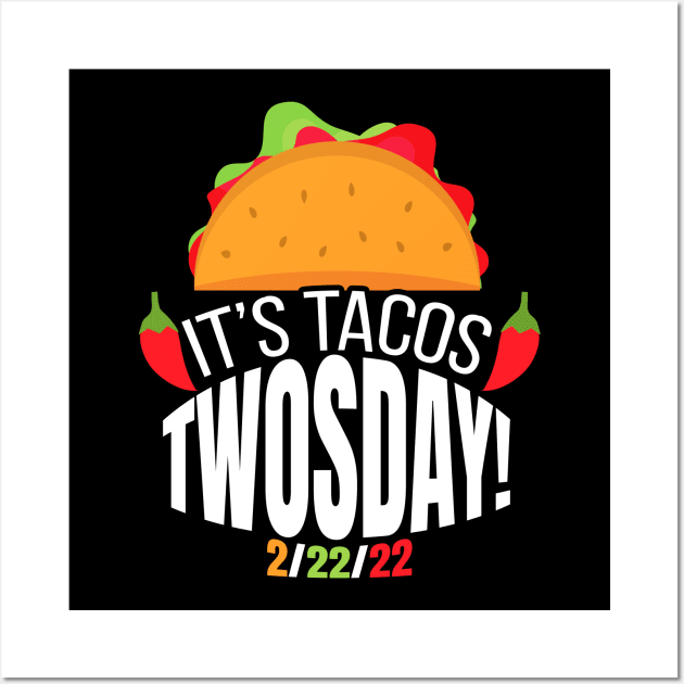 Sarcastic Taco Of Humorous Twosday Quote 2/22/22 Wall Art by medrik